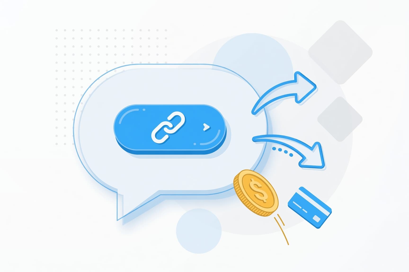Payment links — a chat bubble with a shareable link chip and a coin and card flowing out